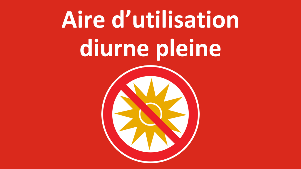 Graphique rouge représentant un soleil barré, avec la mention : « Aire d'utilisation diurne pleine. » 